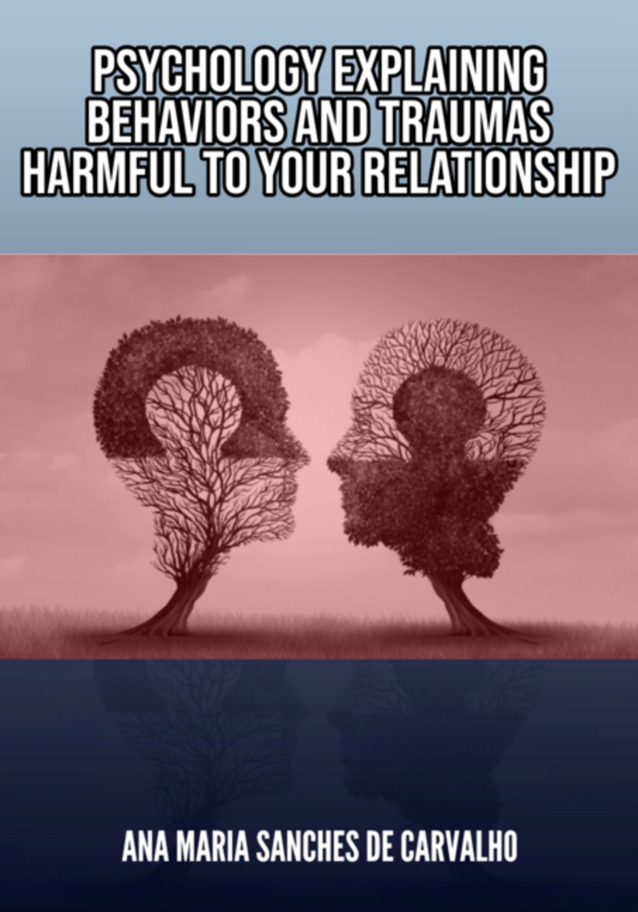 Psychology Explaining Harmful Behaviors And Traumas In Your Relationship