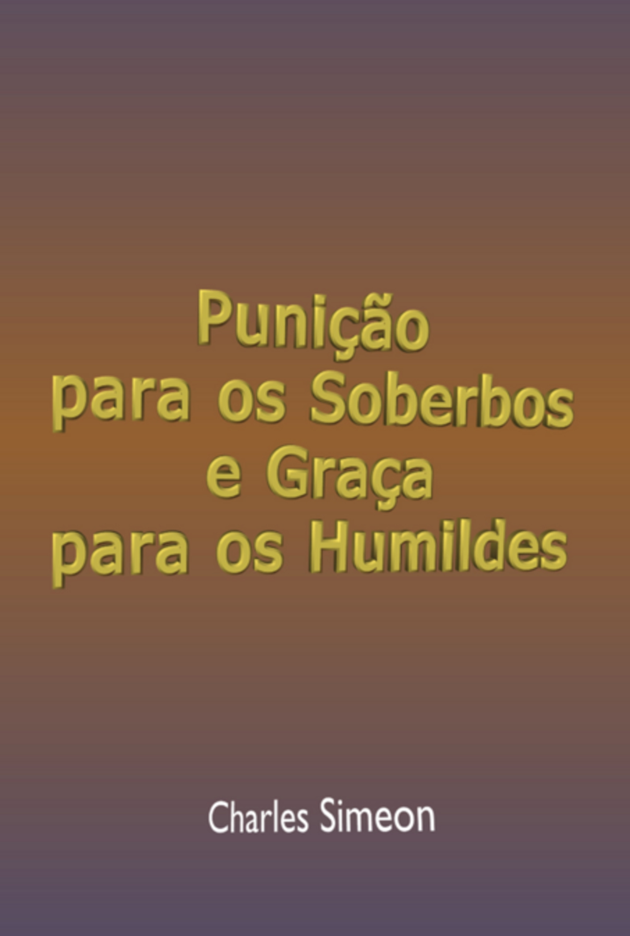 Punição Para Os Soberbos E Graça Para Os Humildes