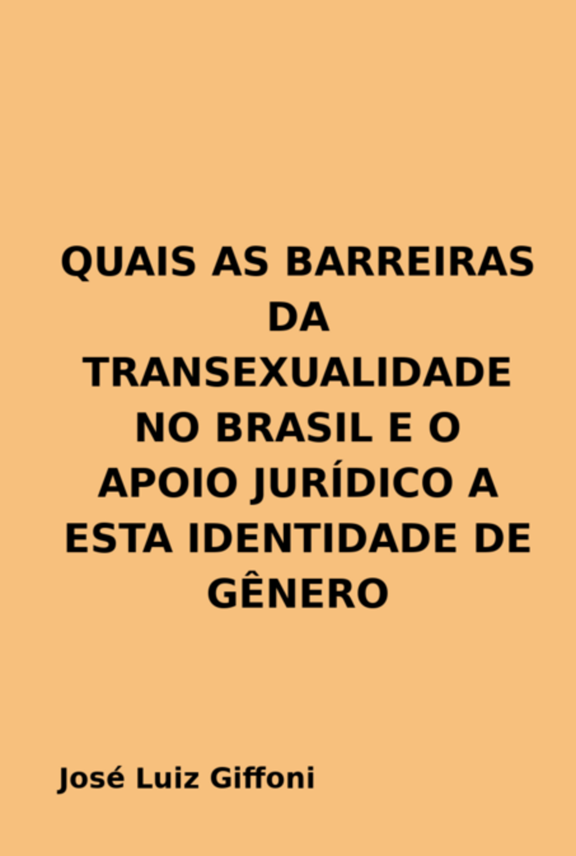 Quais As Barreiras Da Transexualidade No Brasil E O Apoio Jurídico A Esta Identidade De Gênero