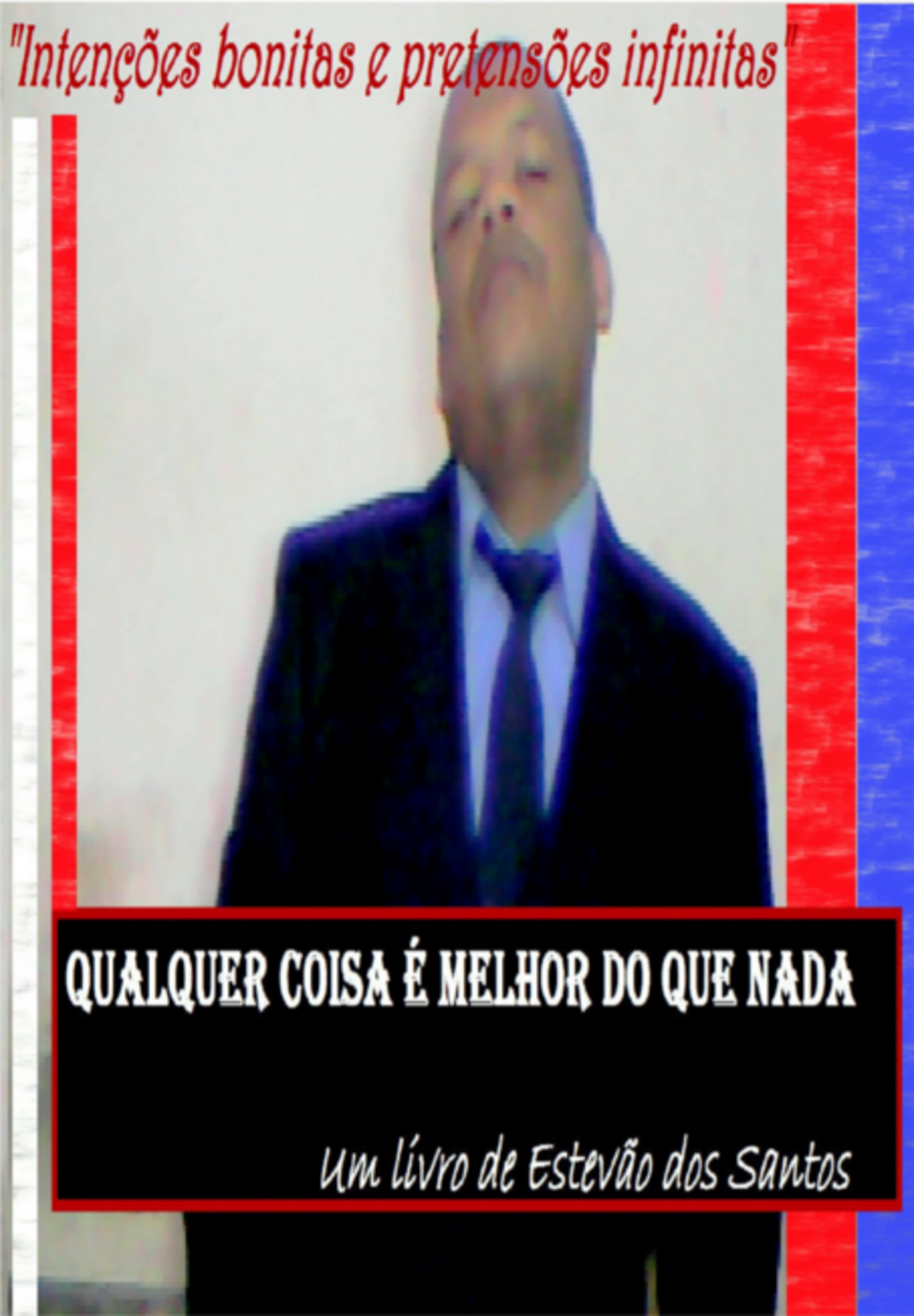 Qualquer Coisa É Melhor Do Que Nada
