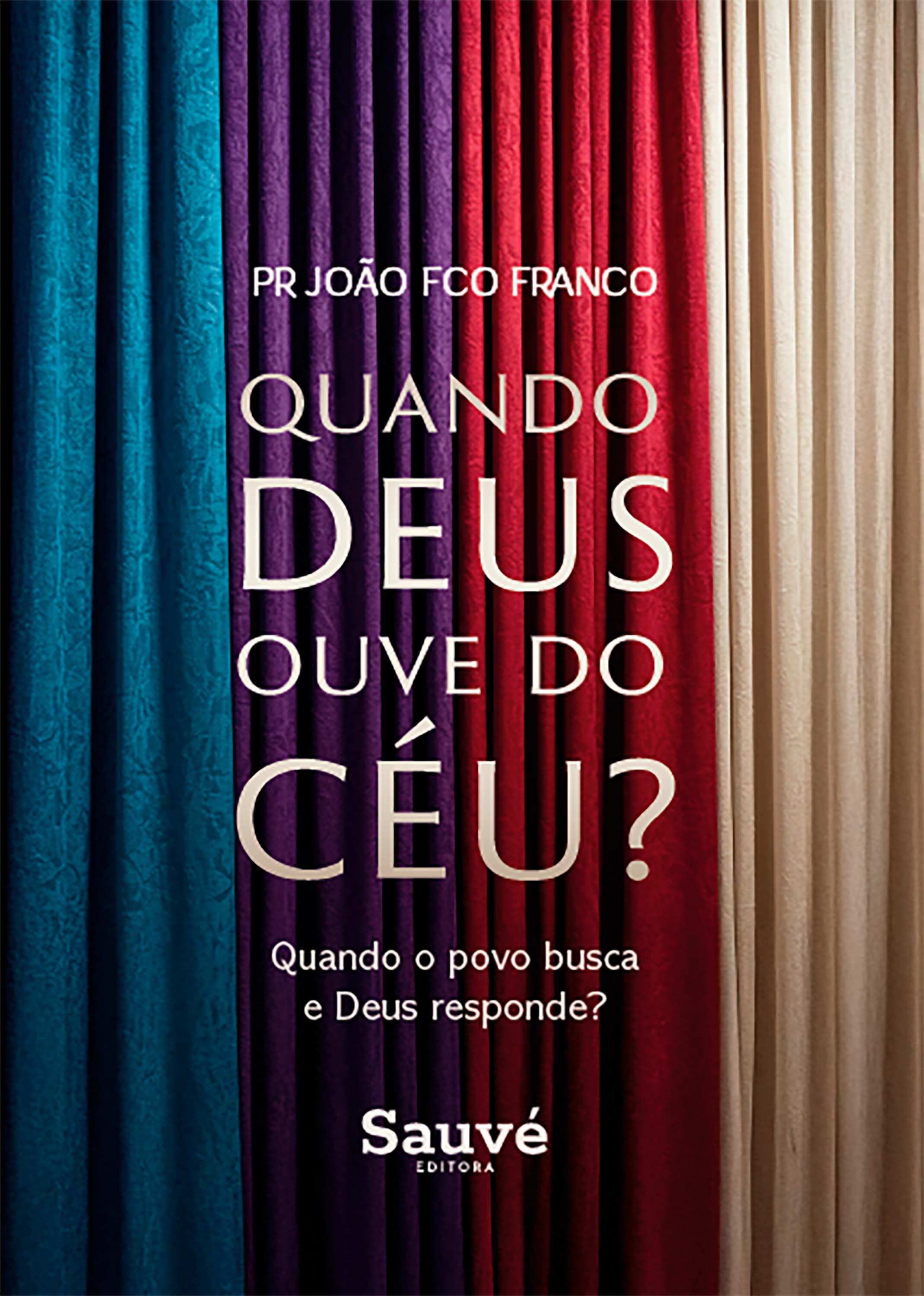 Quando Deus ouve do Céu? Quando o Povo Busca e Deus Responde?