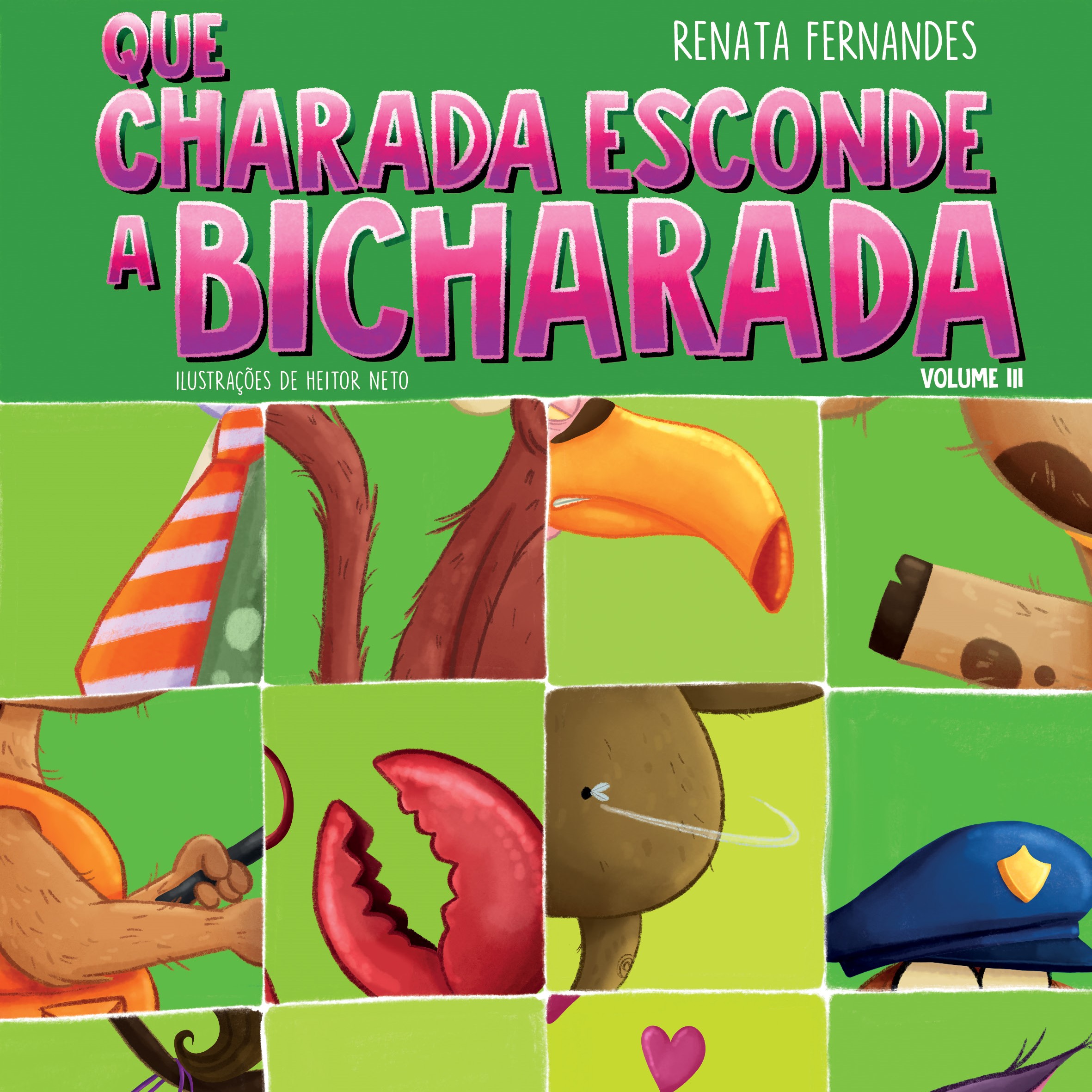 Que charada esconde a bicharada - Volume III