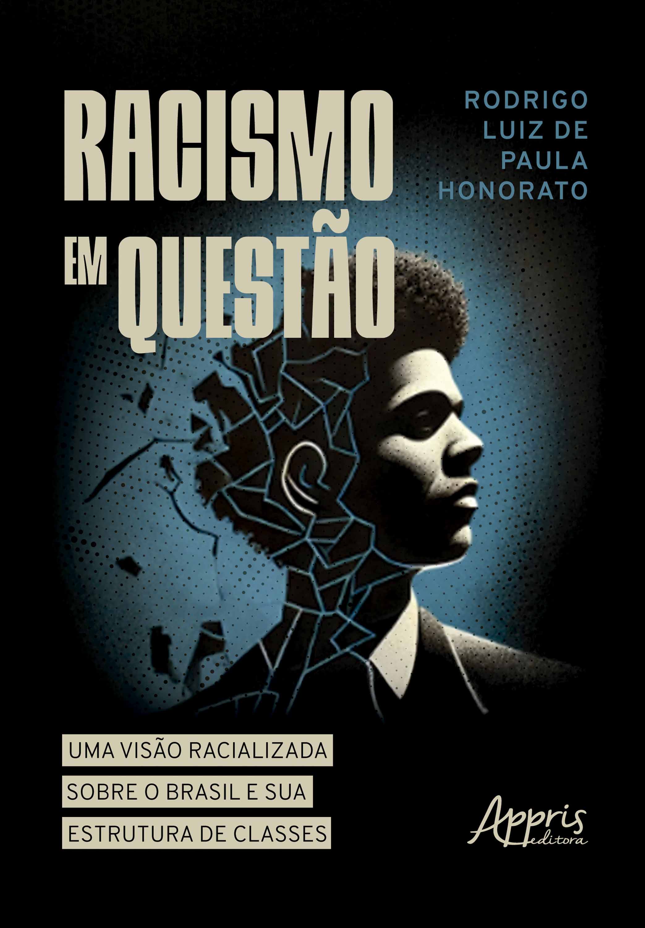 Racismo em Questão: Uma Visão Racializada Sobre o Brasil e Sua Estrutura de Classes