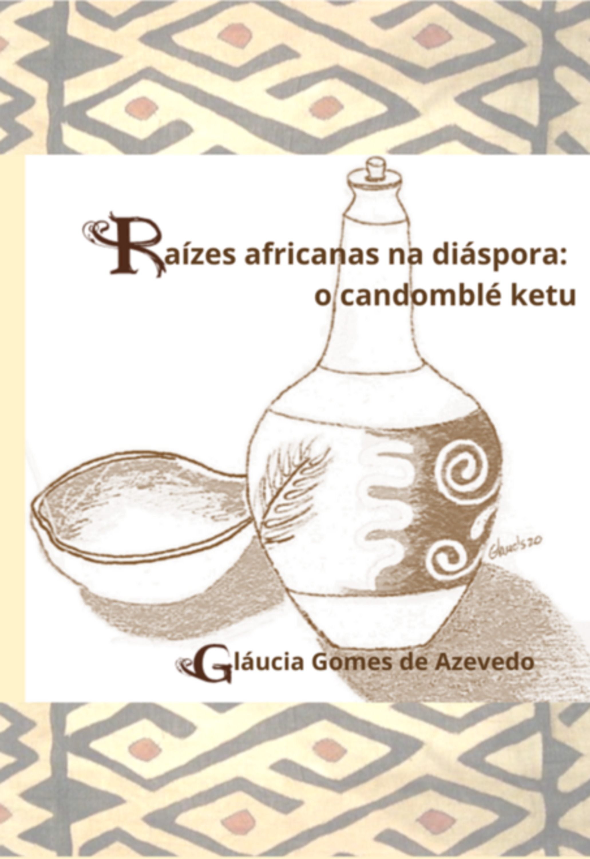 Raízes Africanas Na Diáspora: O Candomblé Ketu