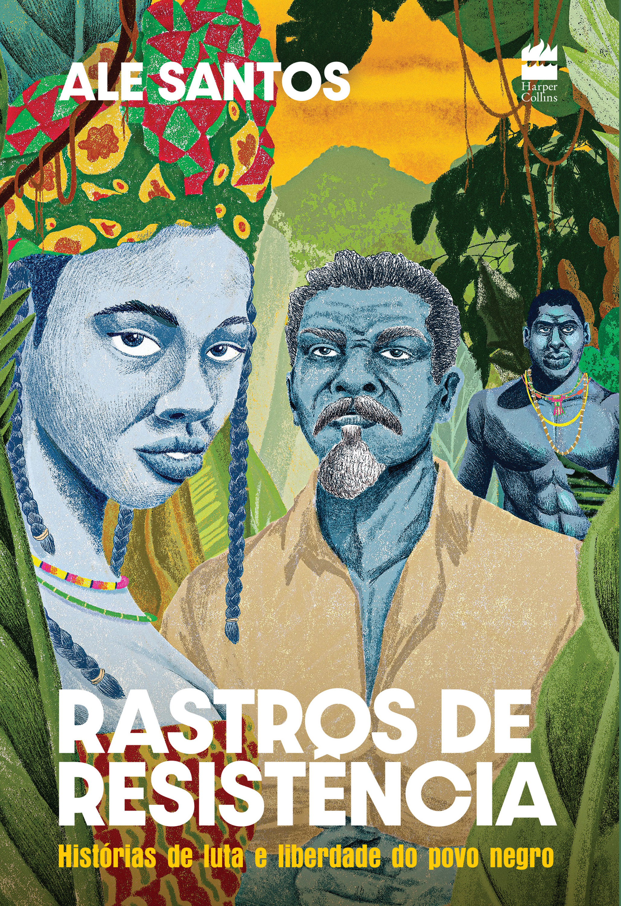 Rastros de resistência: Histórias de luta e liberdade do povo negro – Edição revista e ampliada