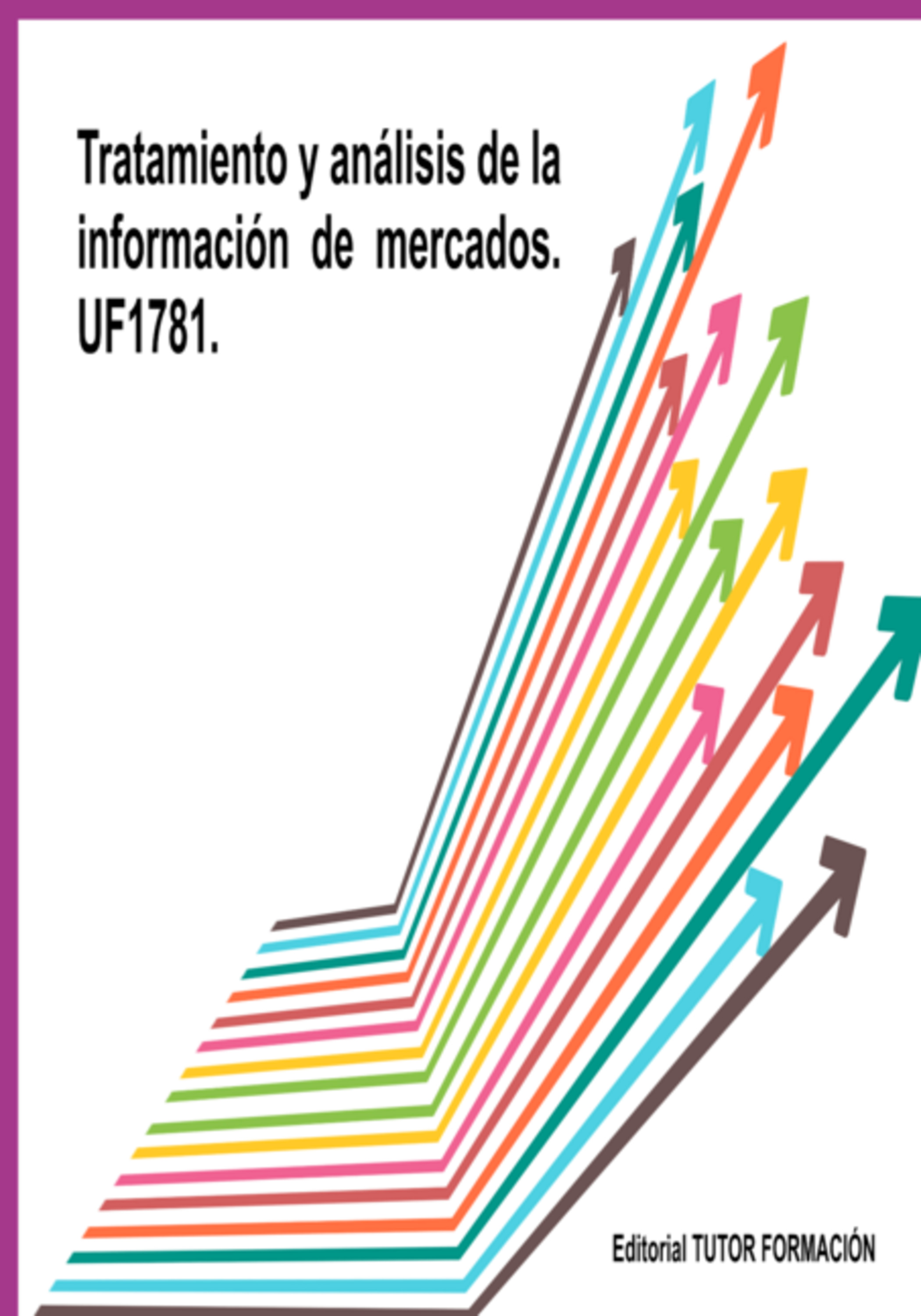Ratamiento Y Análisis De La Información De Mercados. Uf1781.