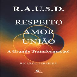 R.A.U.5.D - Respeito - Amor - União