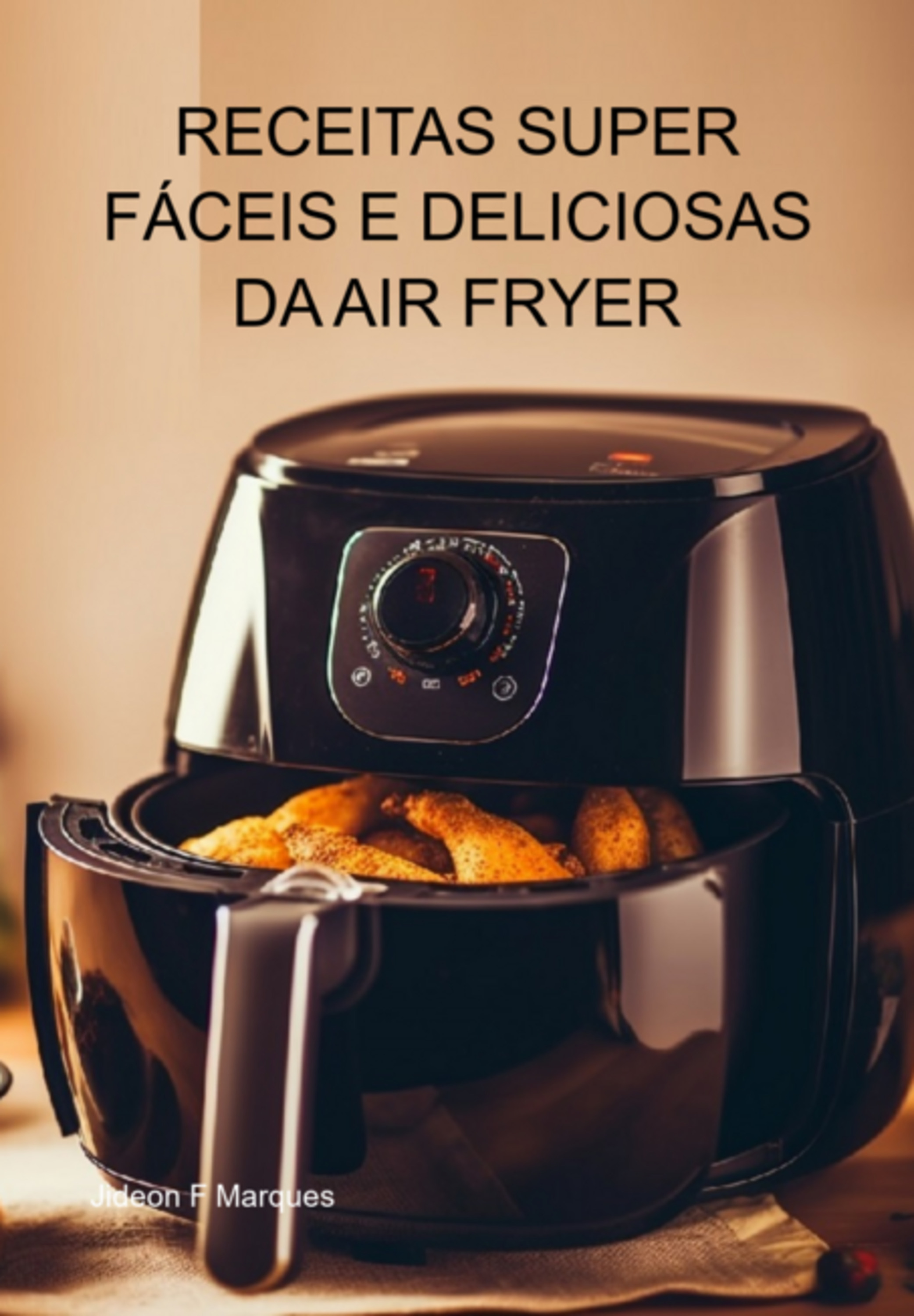 Receitas Super Fáceis E Deliciosas Da Air Fryer