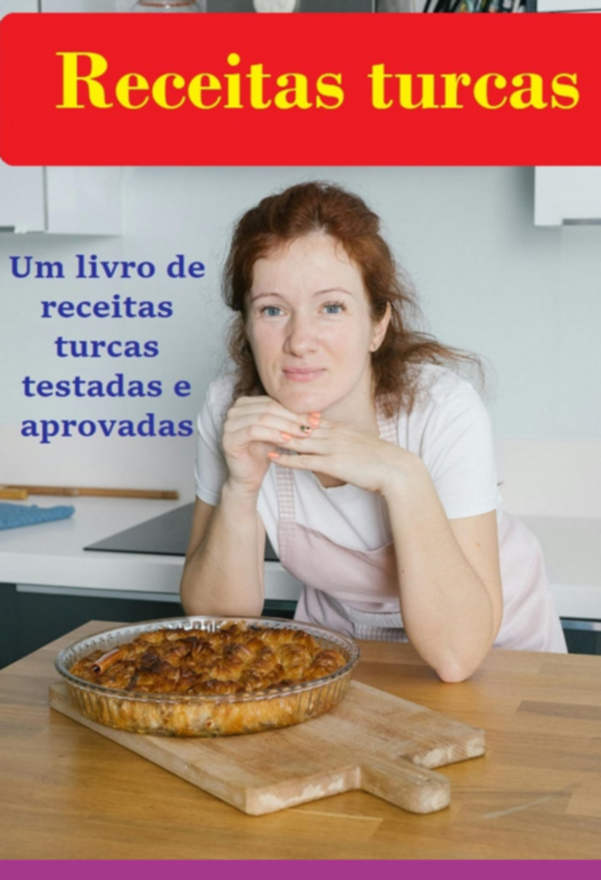Receitas Turcas! Um Livro De Receitas Turcas Testadas E Aprovadas