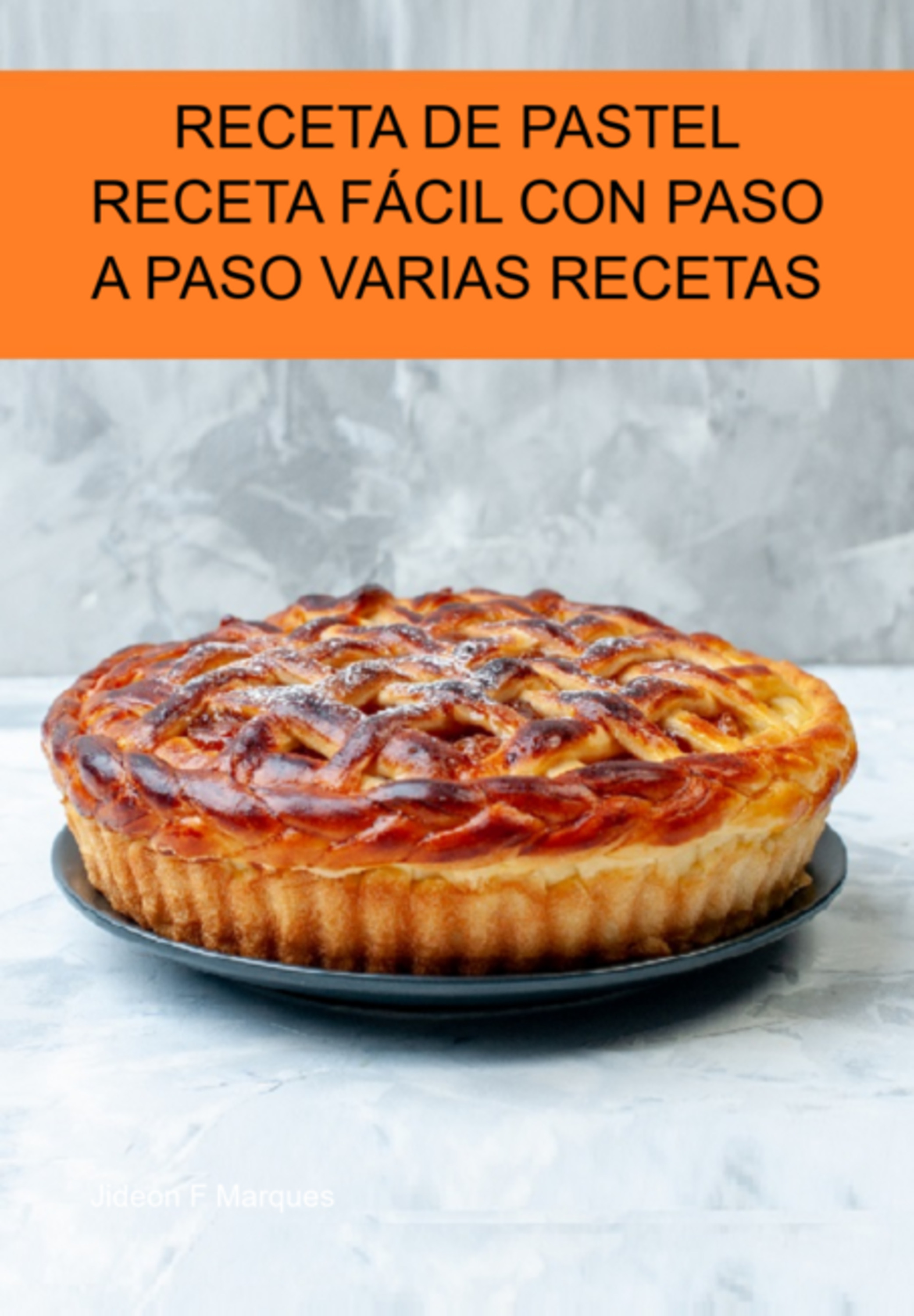 Receta De Pastel Receta Fácil Con Paso A Paso Varias Recetas