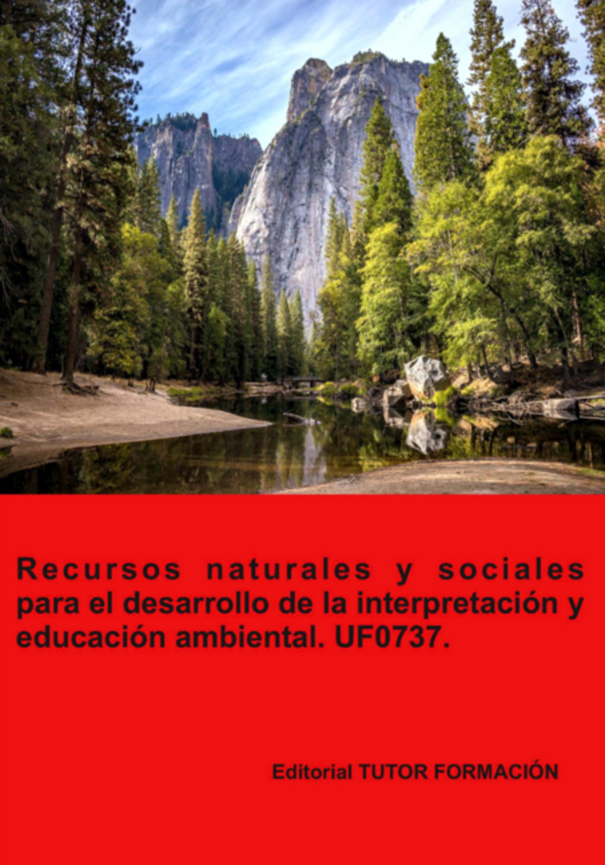 Recursos Naturales Y Sociales Para El Desarrollo De La Interpretación Y Educación Ambiental. Uf0737.