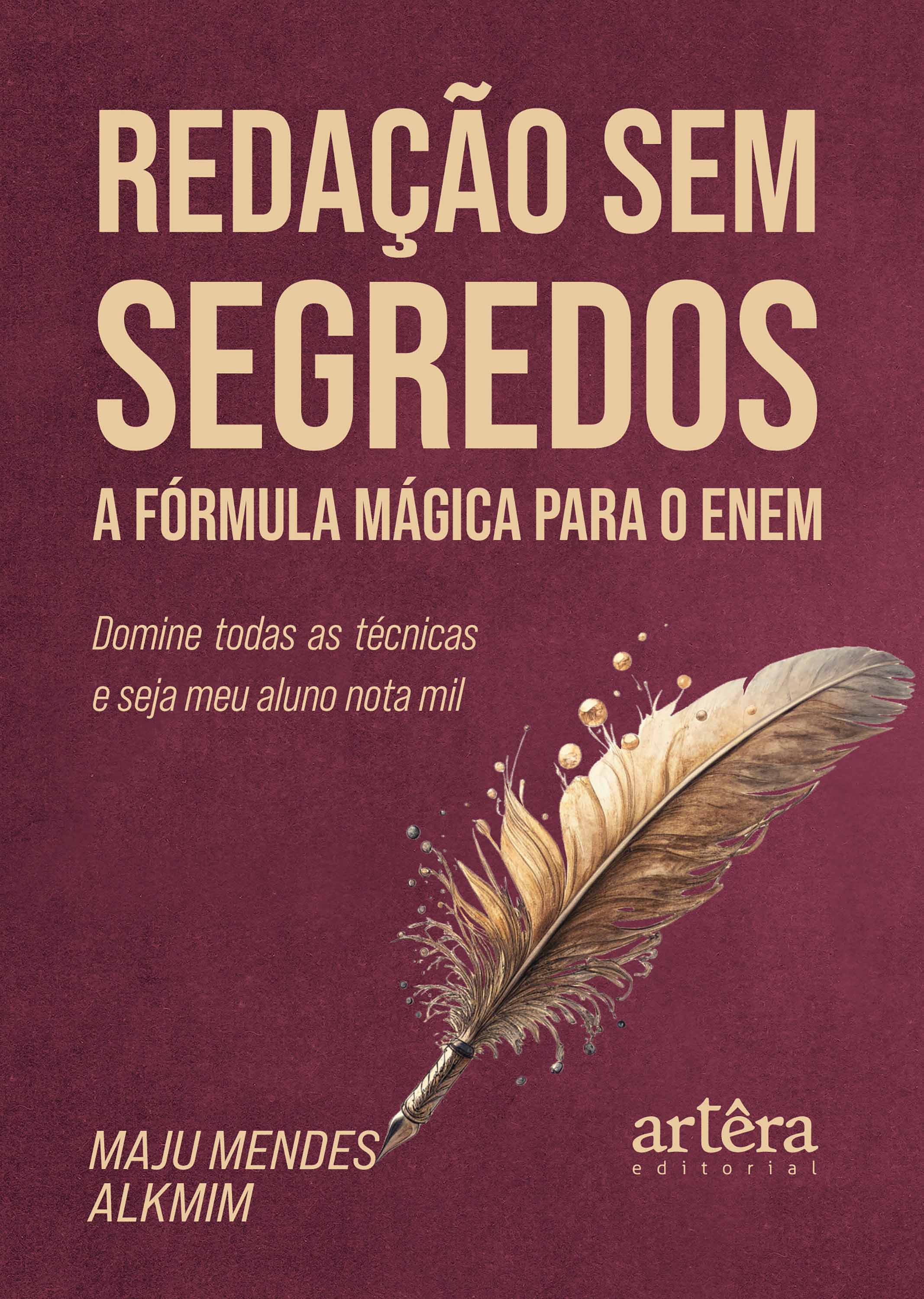 Redação sem Segredos: A Fórmula Mágica para o Enem – Domine Todas as Técnicas e Seja meu Aluno Nota Mil