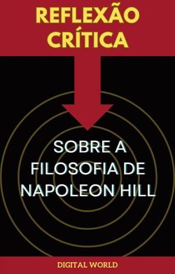 Reflexão Crítica sobre a Filosofia de Napoleon Hill