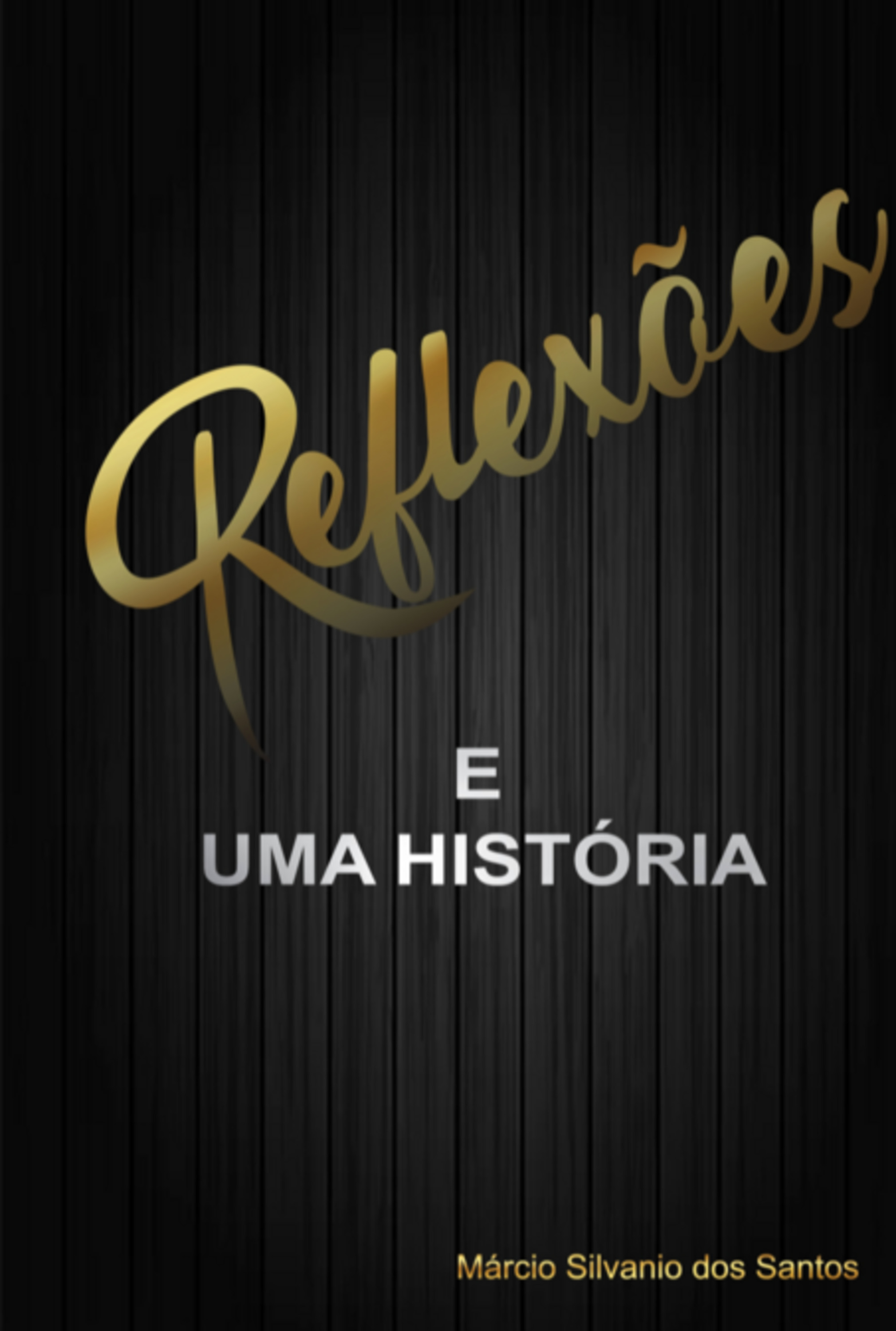 Reflexões E Uma História