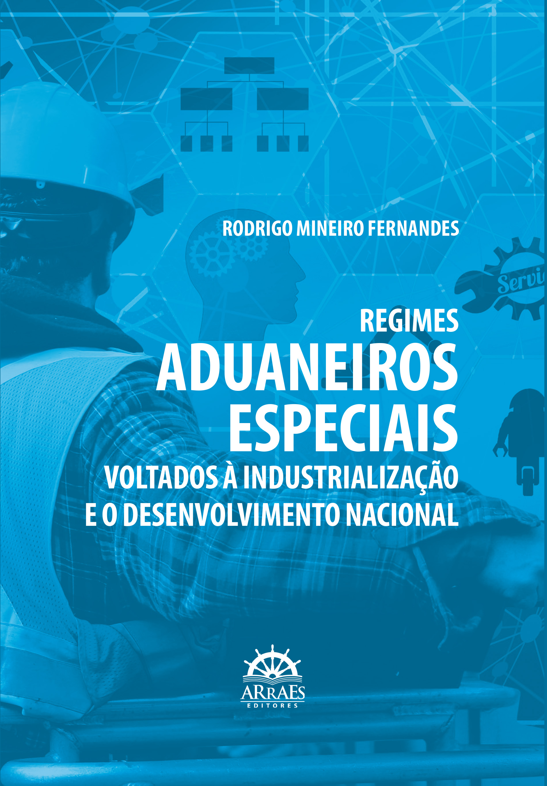 Regimes aduaneiros especiais voltados à industrialização e o desenvolvimento nacional