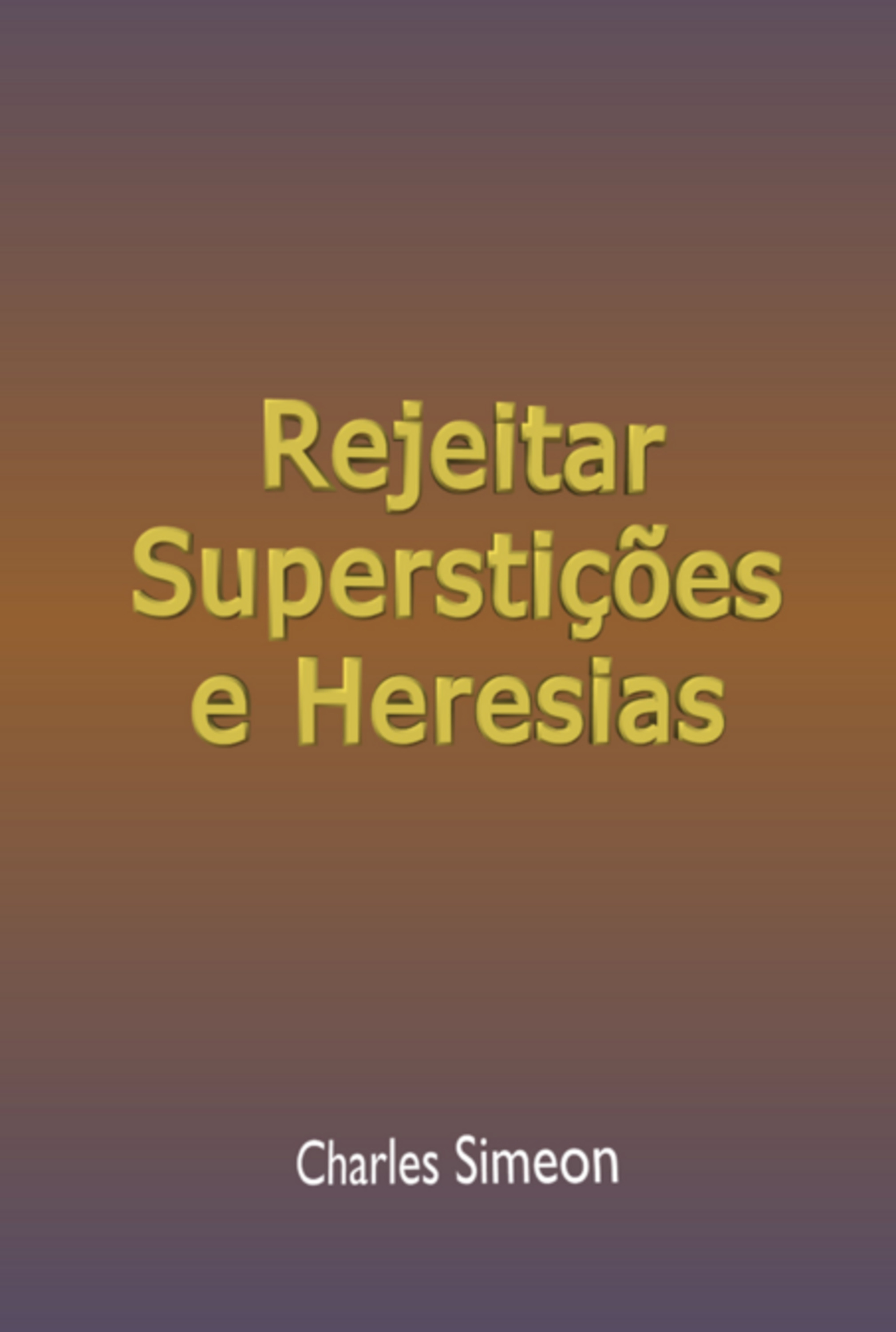 Rejeitar Superstições E Heresias