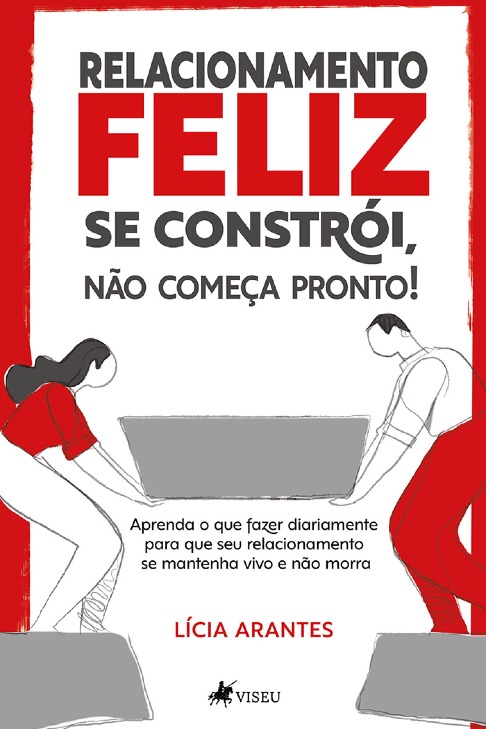 Relacionamento feliz se constrói, não começa pronto!