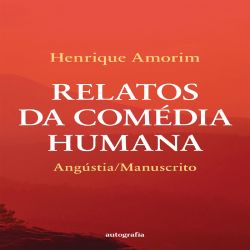 Relatos da Comédia Humana - Angústia - Manuscrito