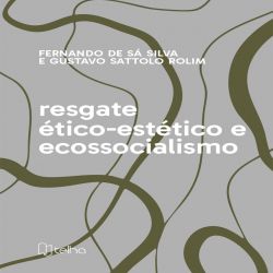 Resgate ético-estético e ecossocialismo