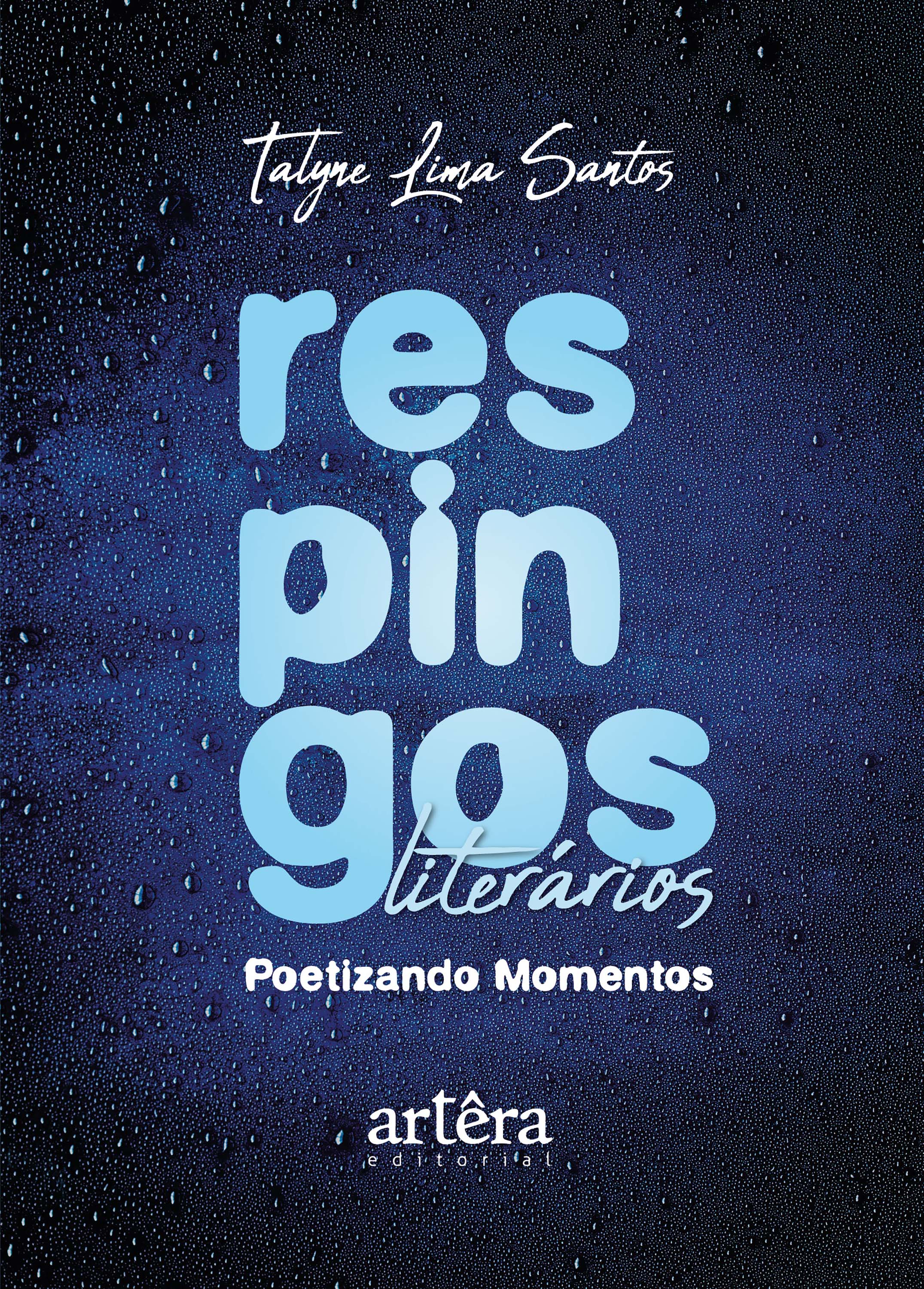 Respingos Literários: Poetizando Momentos