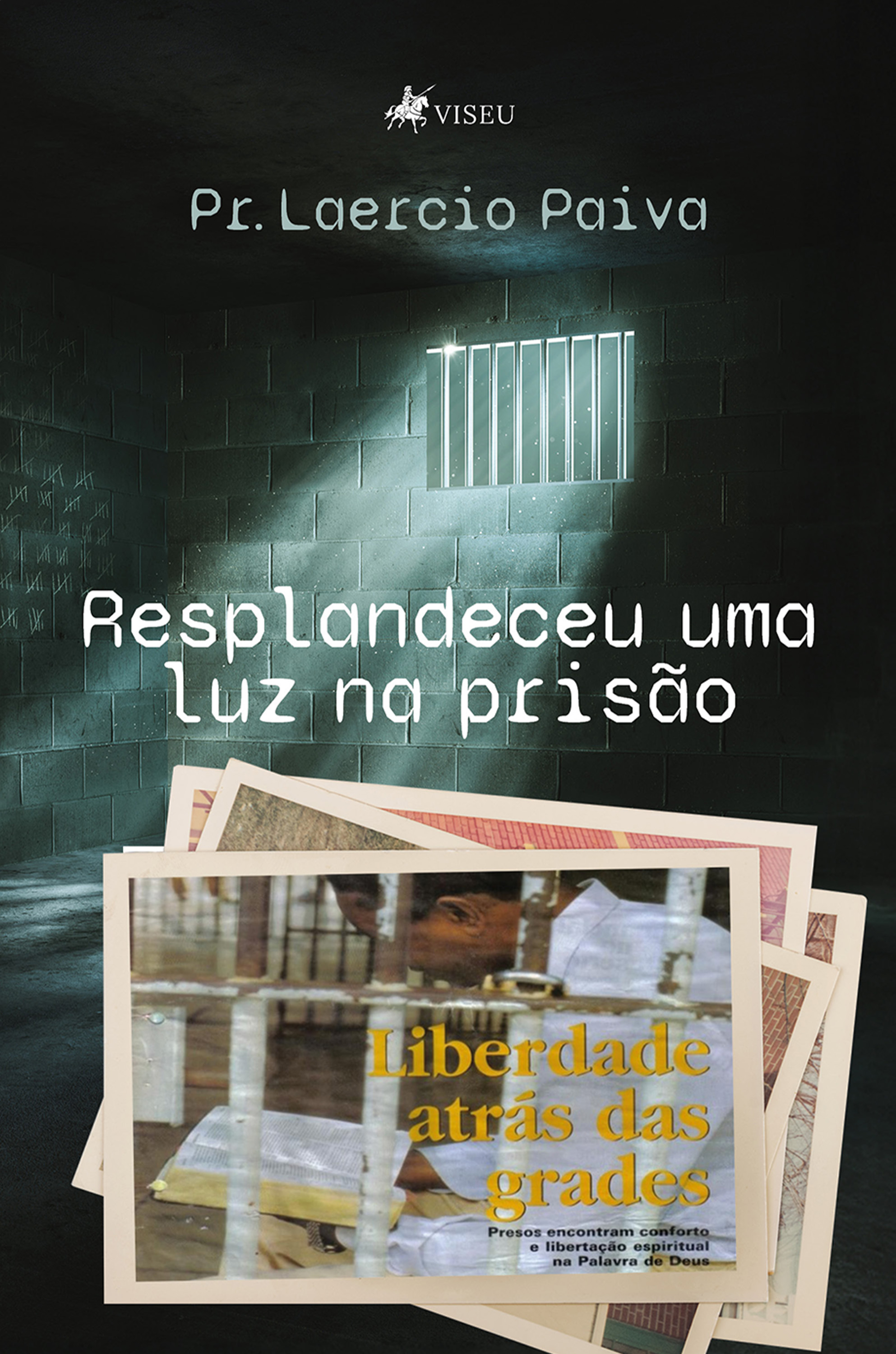 Resplandeceu uma luz na prisão