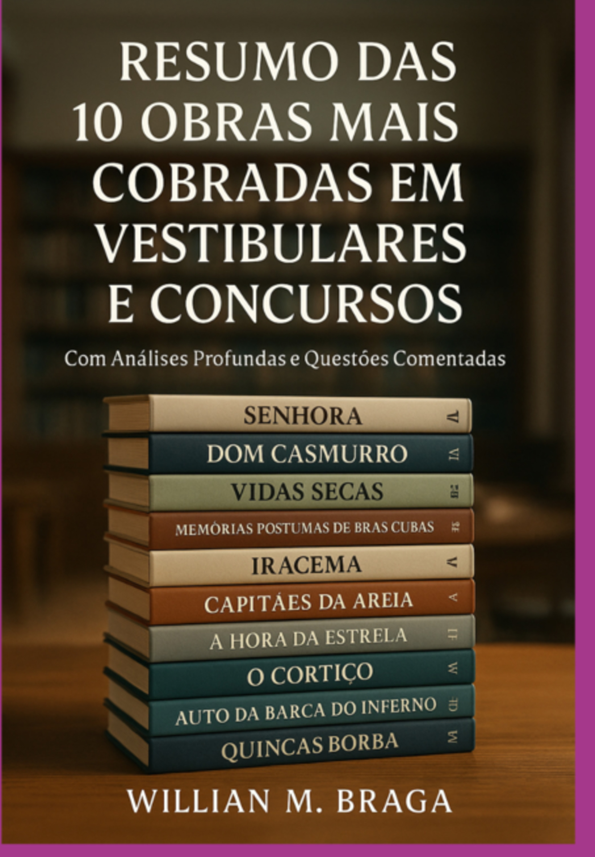 Resumo Das 10 Obras Mais Cobradas Em Vestibulares E Concursos