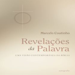 Revelações da Palavra - Uma visão contemporânea da Bíblia