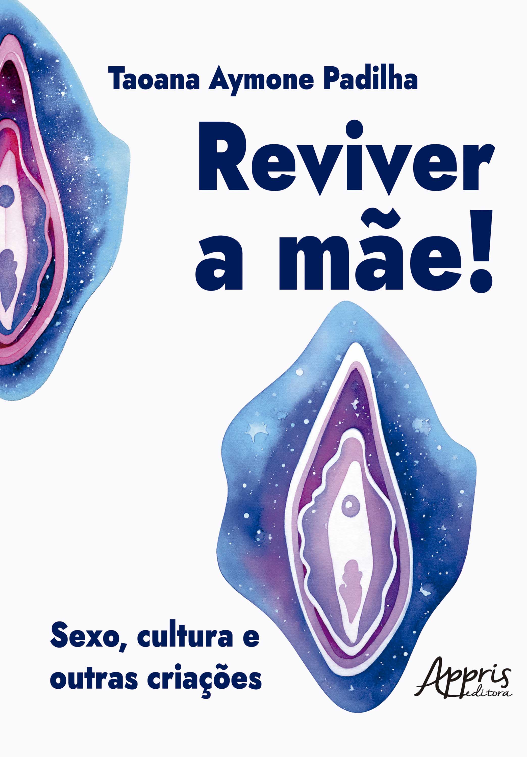 Reviver a Mãe! Sexo, Cultura e Outras Criações