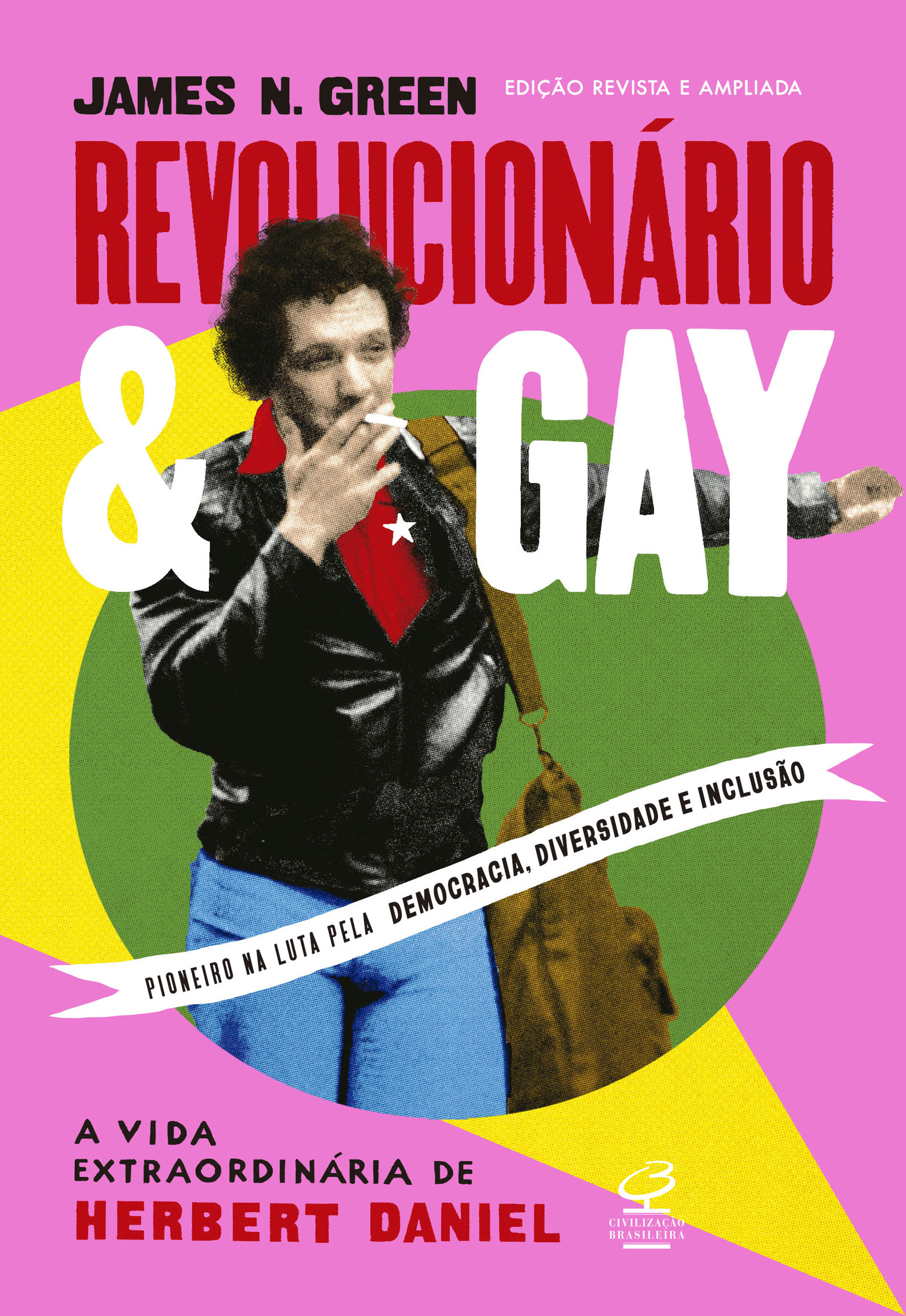 Revolucionário e gay: A vida extraordinária de Herbert Daniel (edição revista e ampliada)