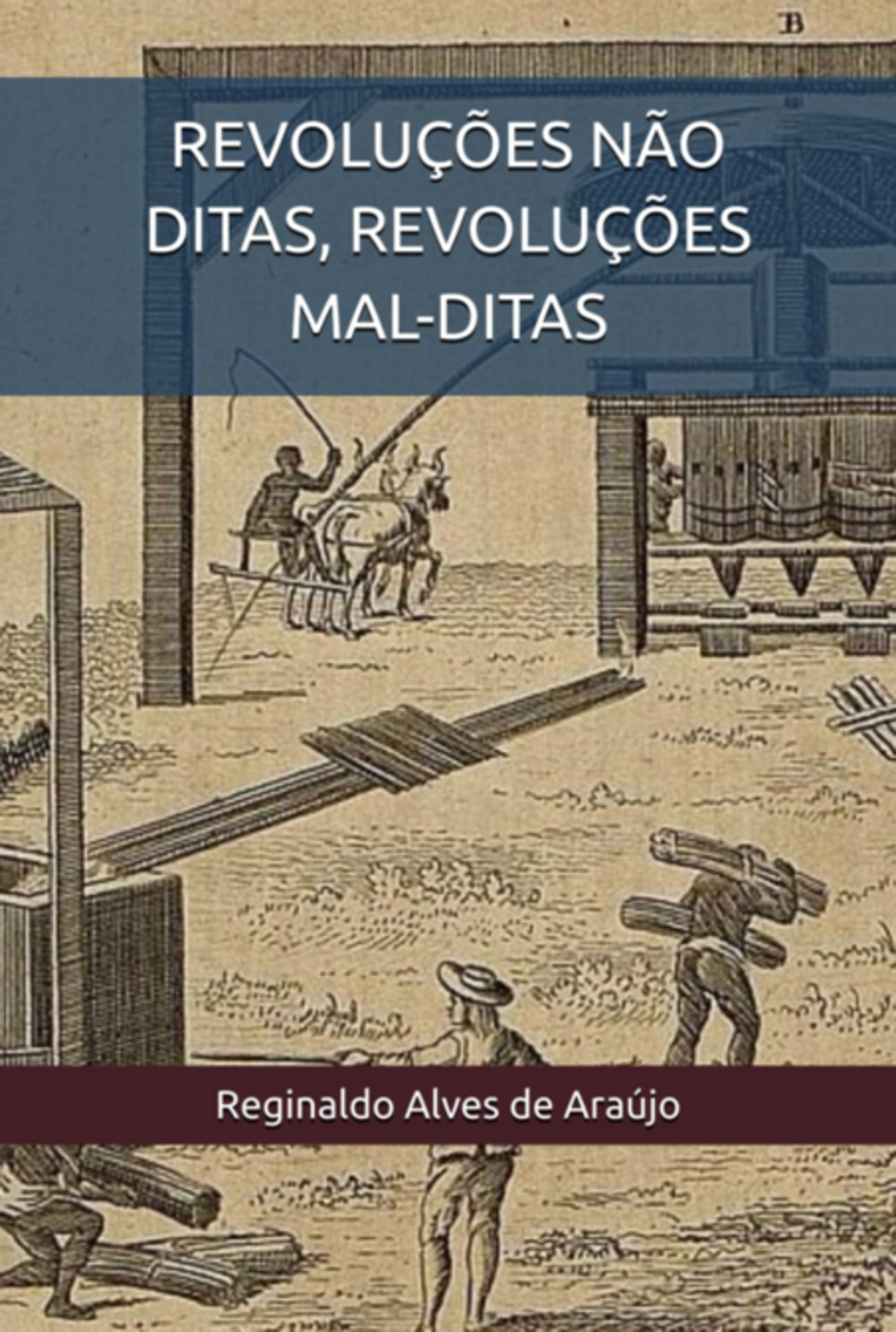 Revoluções Não Ditas, Revoluções Mal-ditas