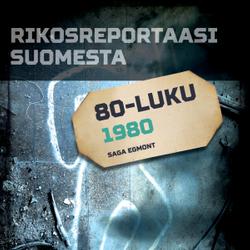 Rikosreportaasi Suomesta 1980