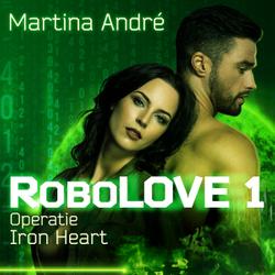 Robolove #1 - Operatie Iron Heart