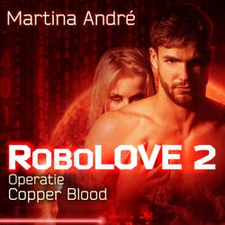 Robolove #2 - Operatie Copper Blood