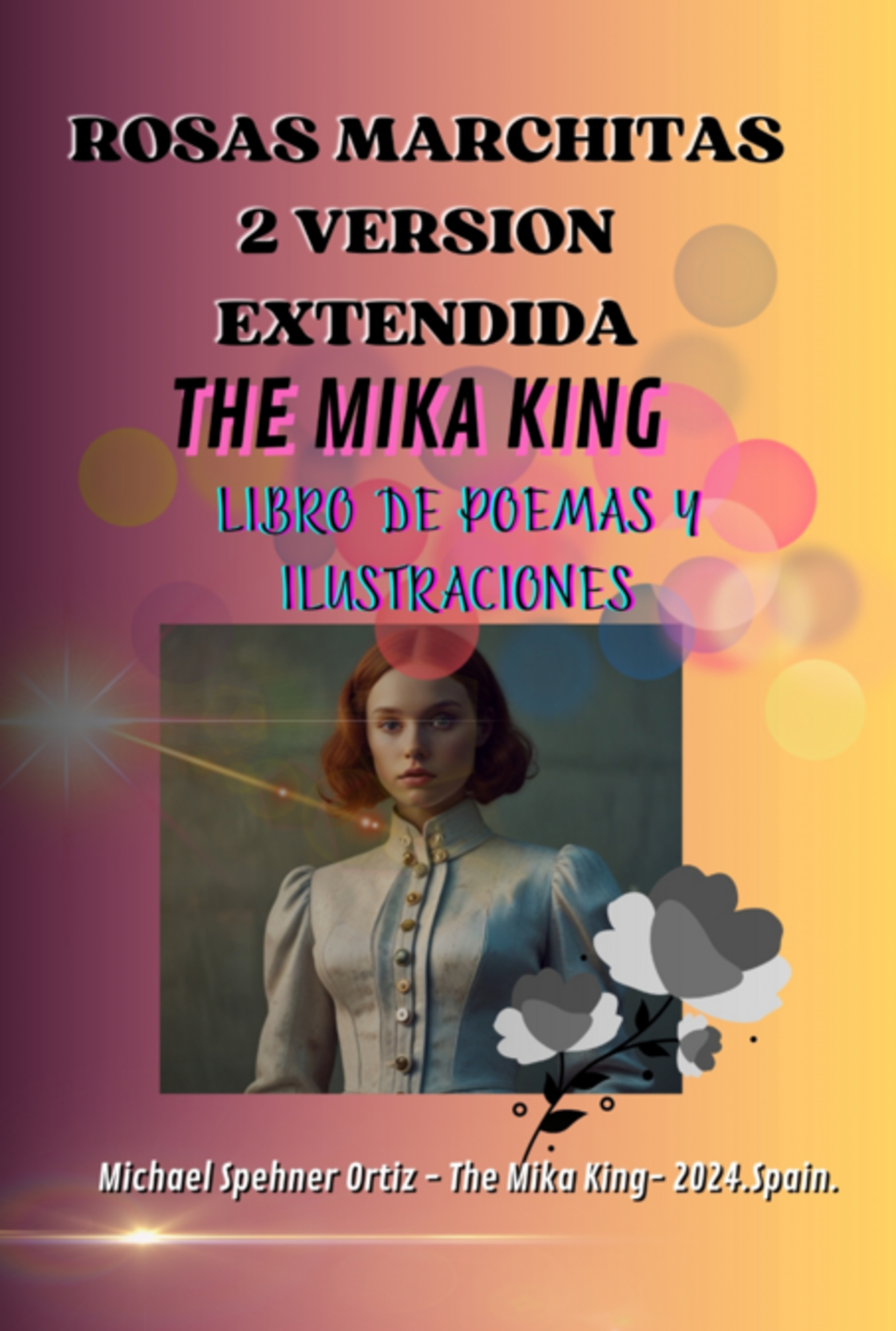 Rosas Marchitas 2 Version Extendida: The Mika King Poemas