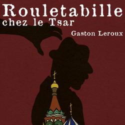 Rouletabille chez le Tsar