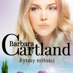 Rytmy miłości - Ponadczasowe historie miłosne Barbary Cartland