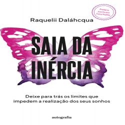 Saia da Inércia - Deixe para trás os limites que impedem a realização dos seus sonhos