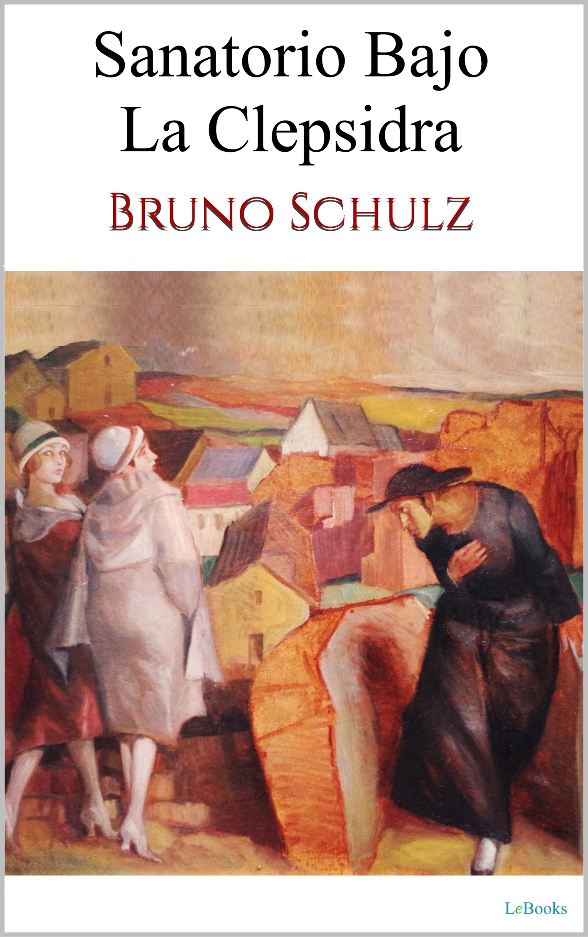 Sanatorio bajo la clepsidra - Bruno Schulz