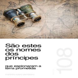 São estes os nomes dos príncipes que espionaram a terra prometida - Sermão 108