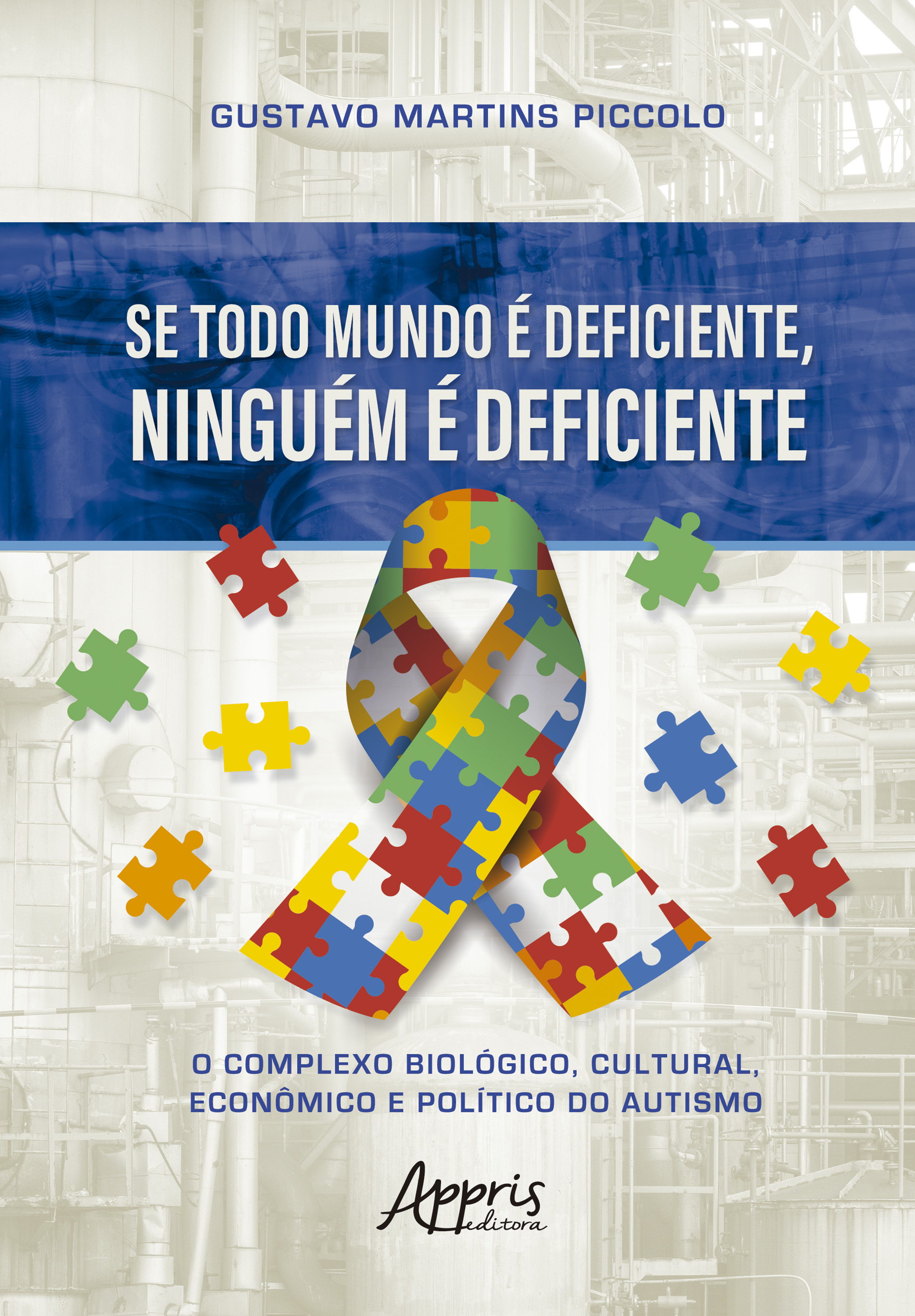 Se Todo Mundo é Deficiente, Ninguém é Deficiente: O Complexo Biológico, Cultural, Econômico e Político do Autismo