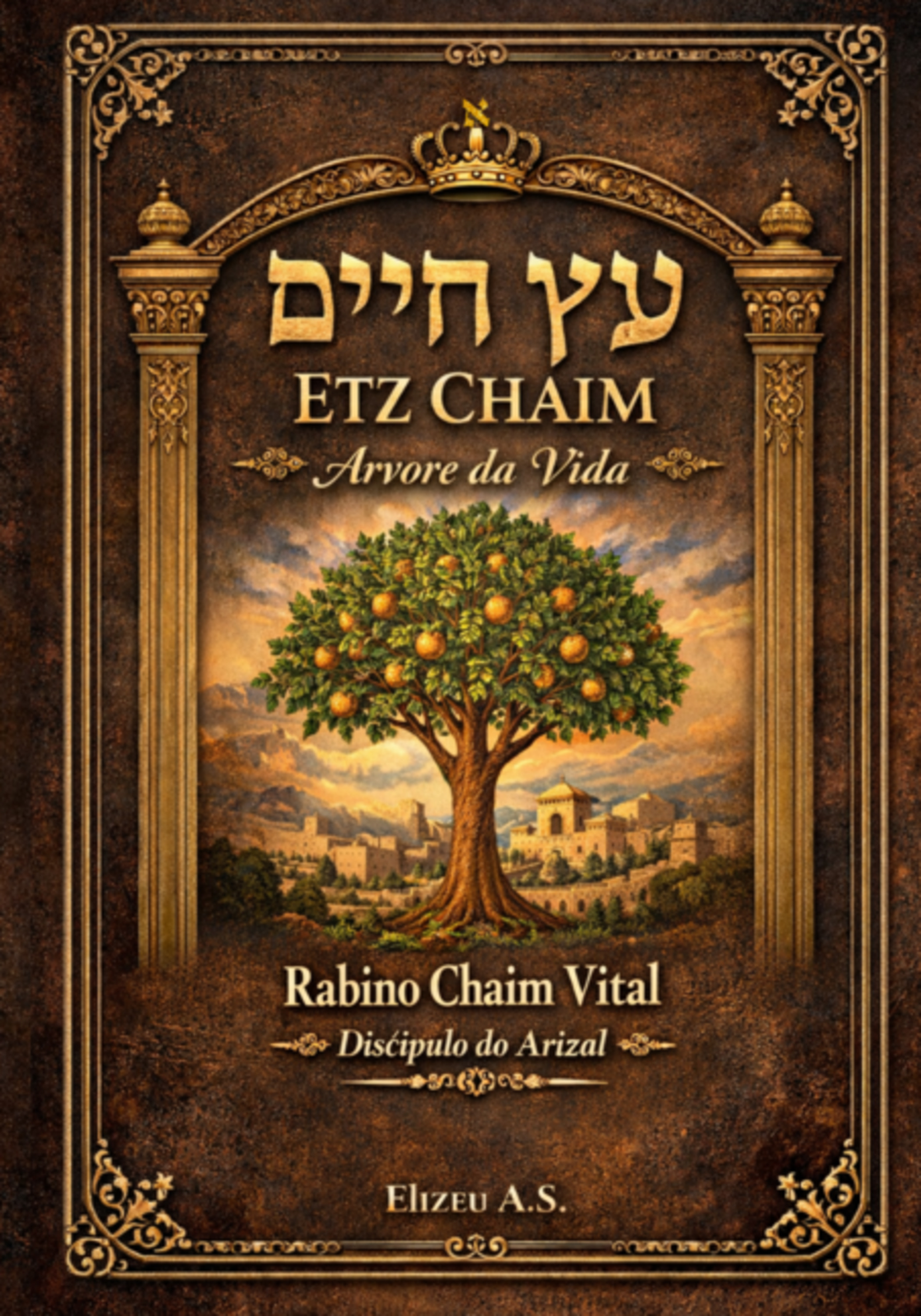 Sefer Etz Chaim – Árvore Da Vida – Rabino Chaim Vital