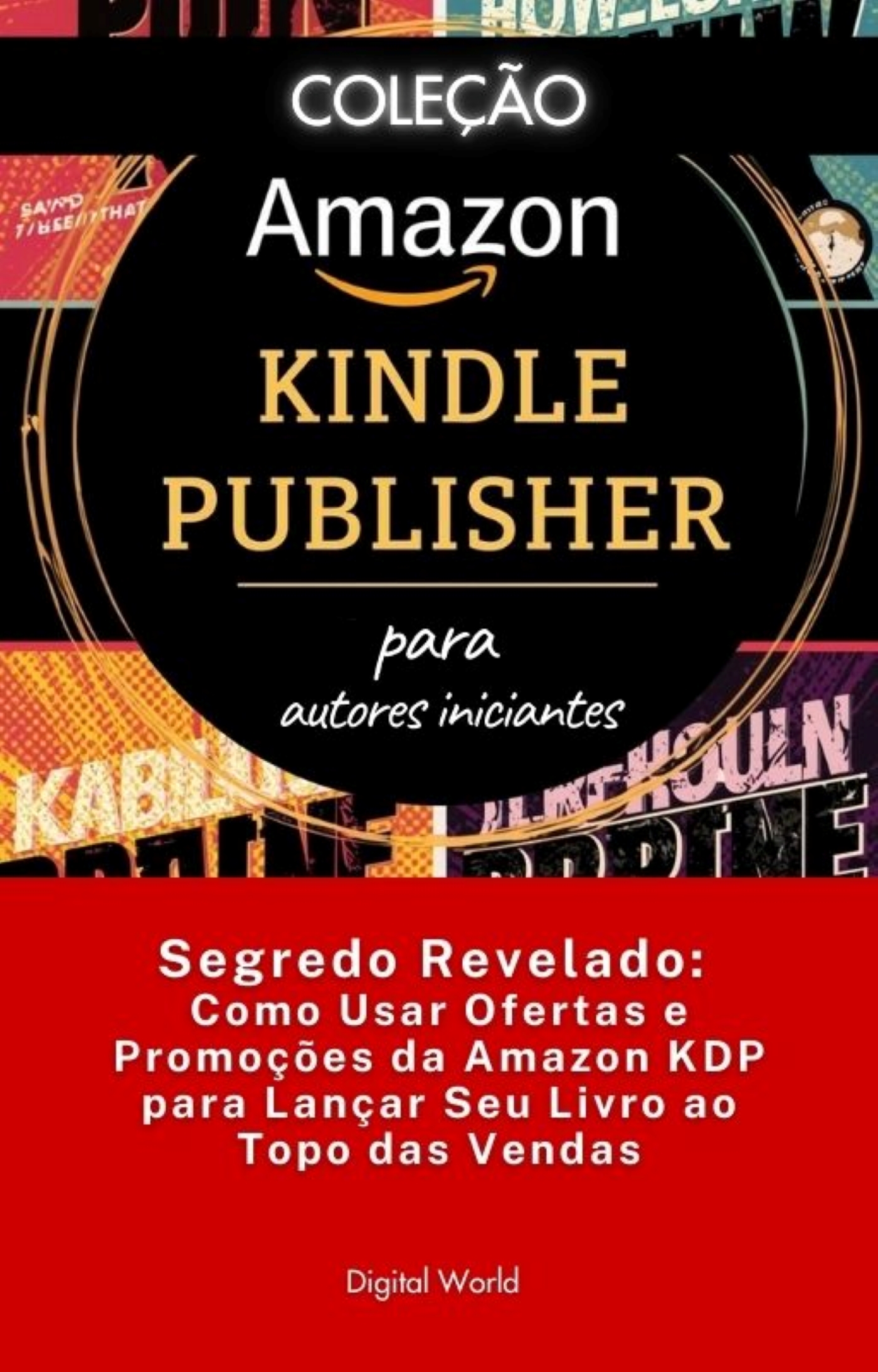 Segredo Revelado - Como Usar Ofertas e Promoções da Amazon KDP para Lançar Seu Livro ao Topo das Vendas