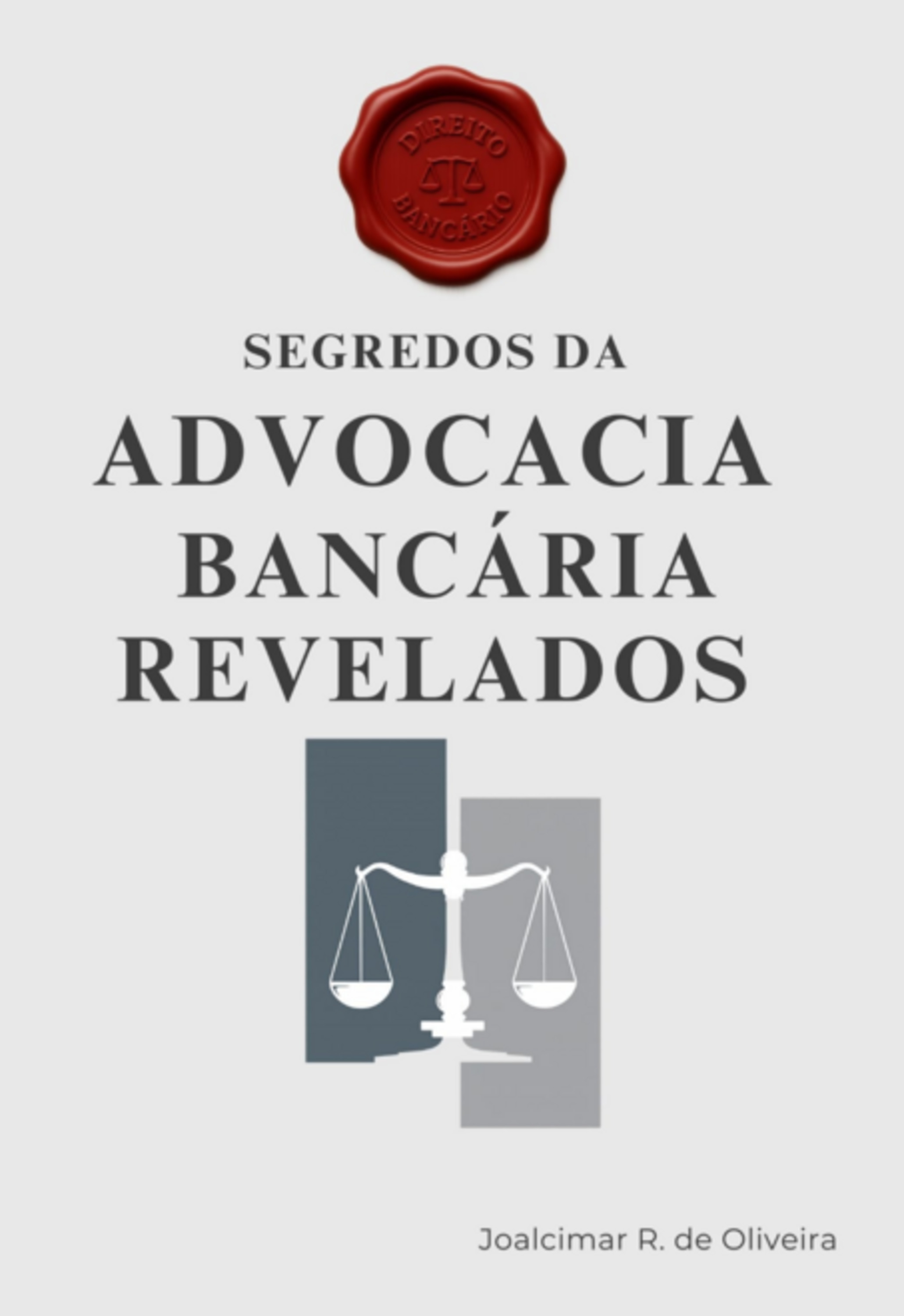 Segredos Da Advocacia Bancária Revelados