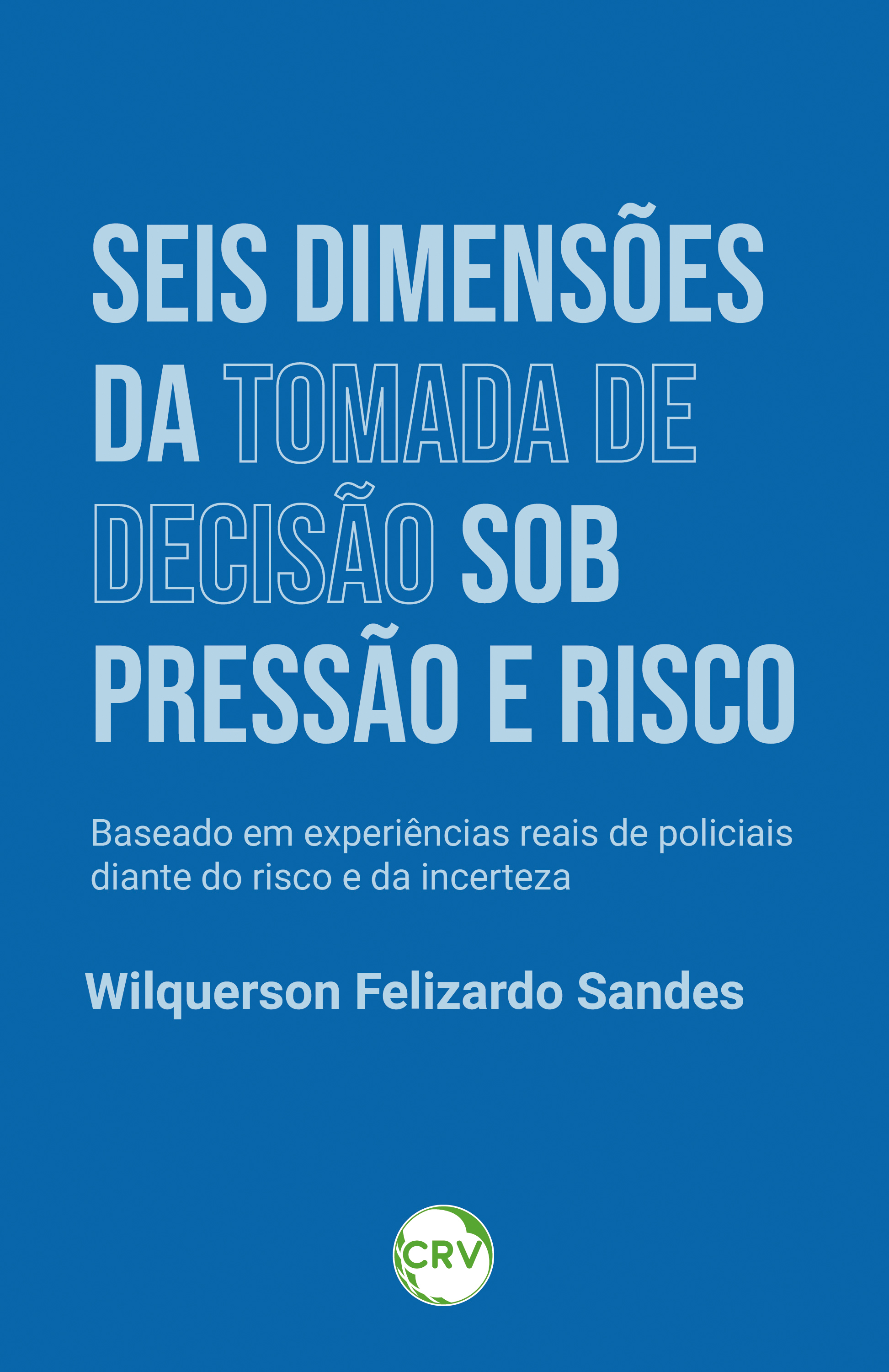 Seis dimensões da tomada de decisão sob pressão e risco