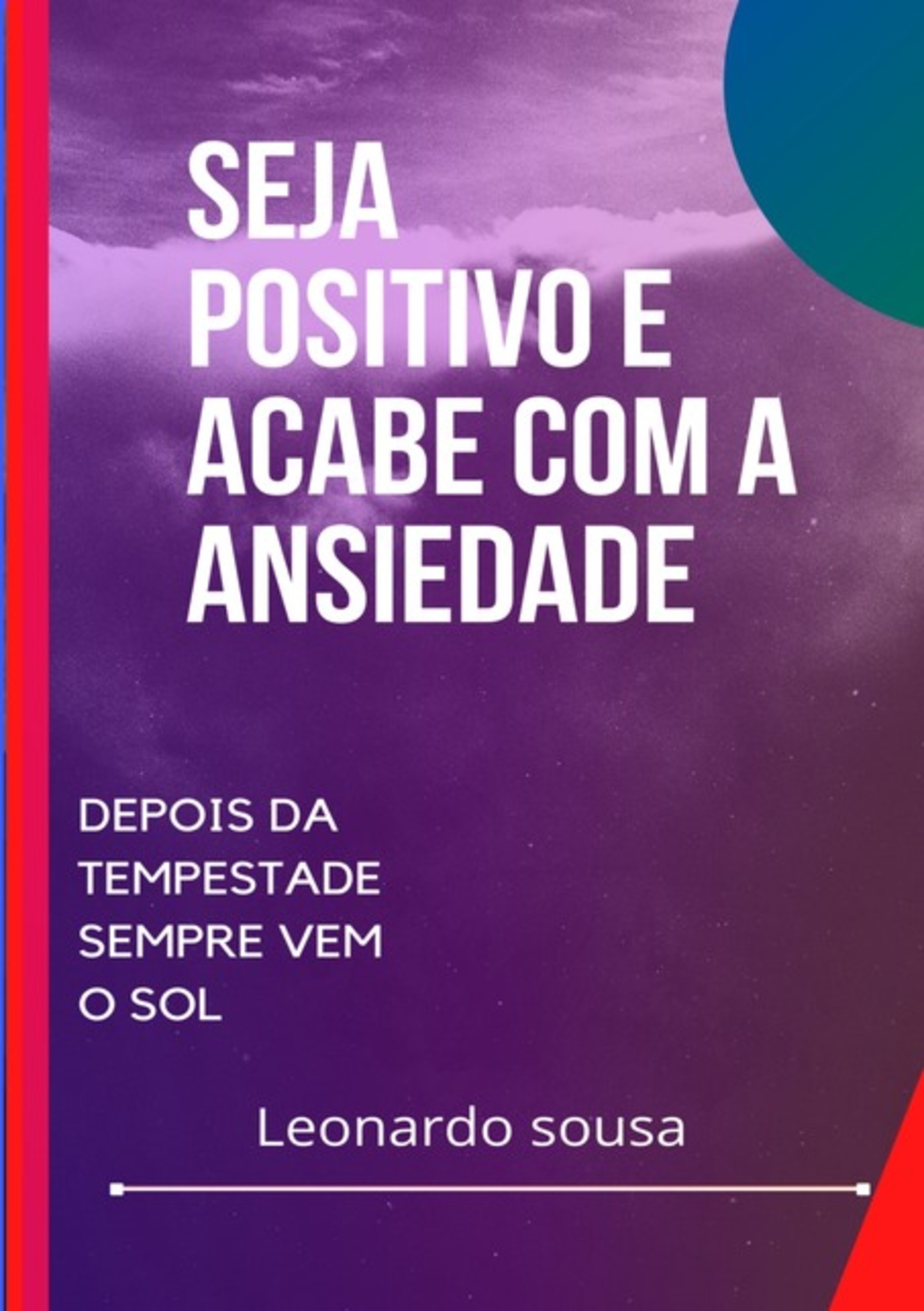 Seja Positivo E Acabe Com A Ansiedade.