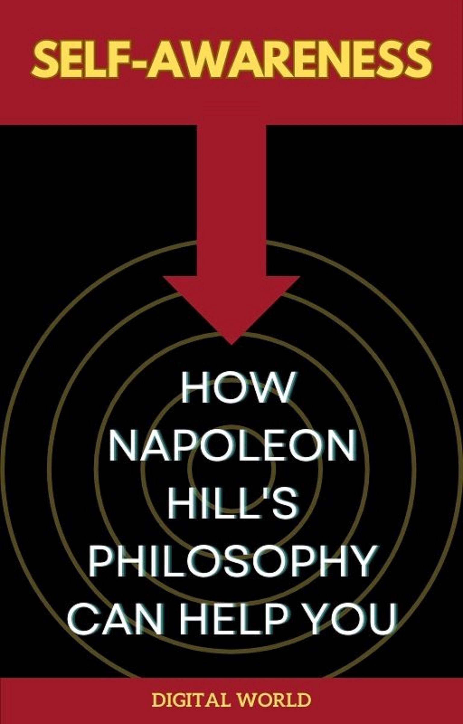 Self-Awareness - How Napoleon Hill's Philosophy Can Help You