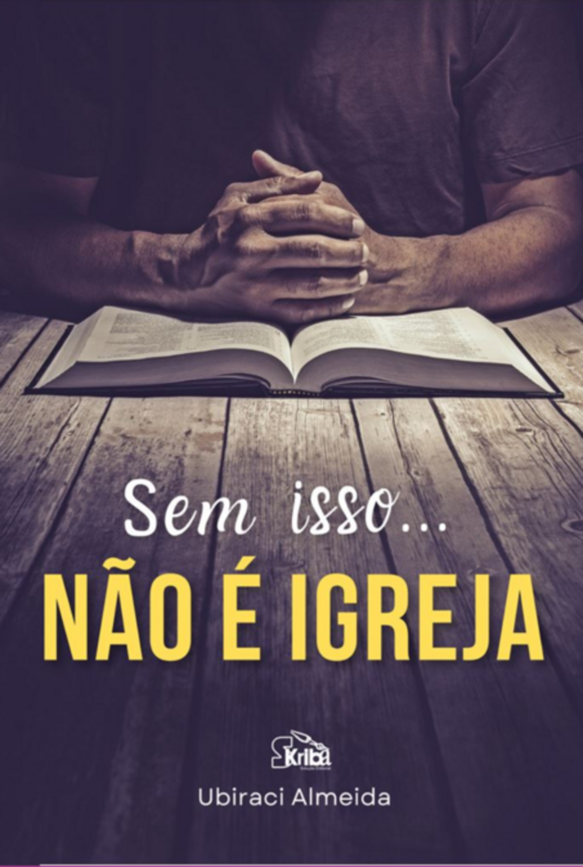 Sem Isso... Não É Igreja.