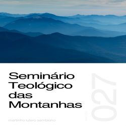 Seminário Teológico das Montanhas - Sermão 027