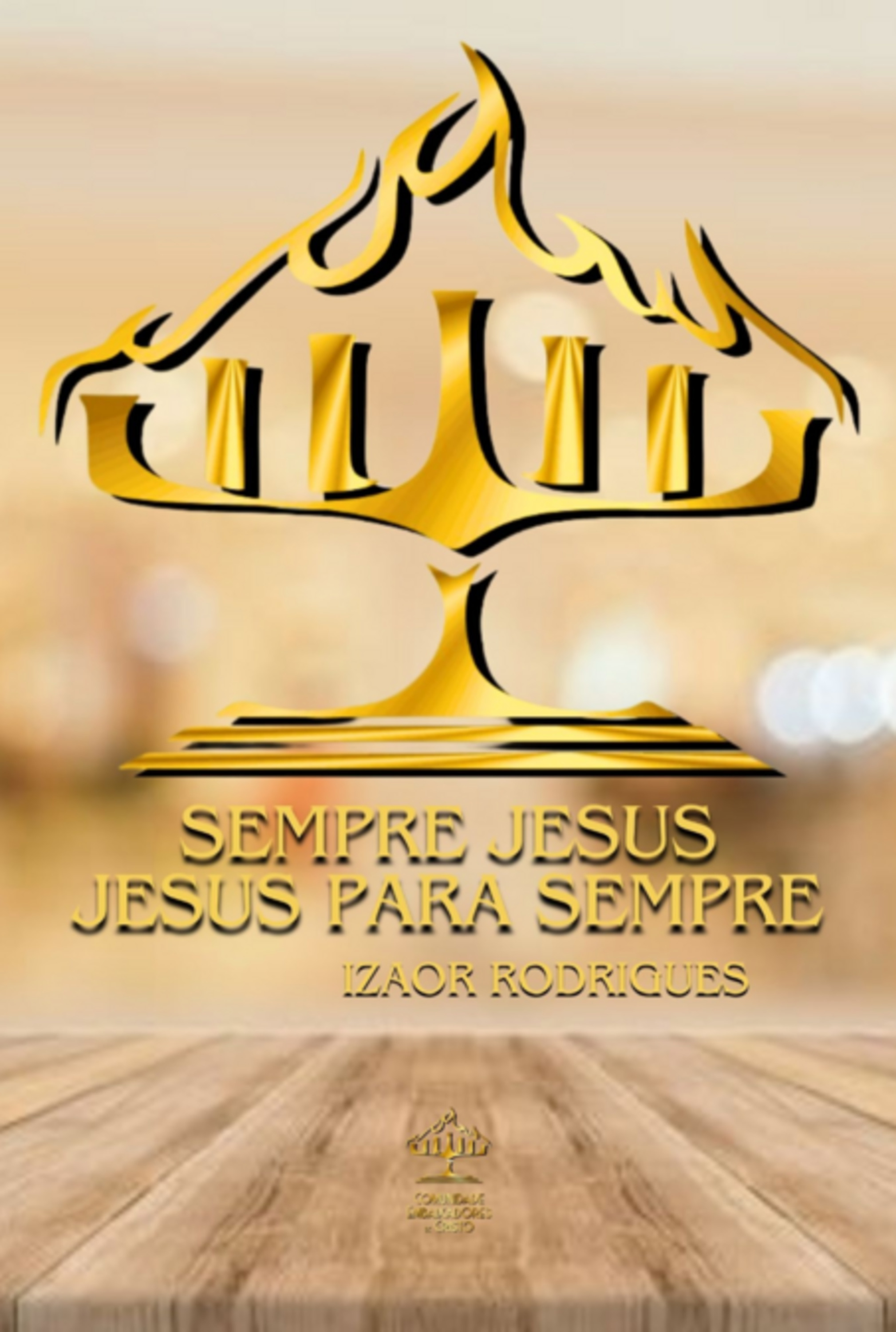 Sempre Jesus, Jesus Para Sempre