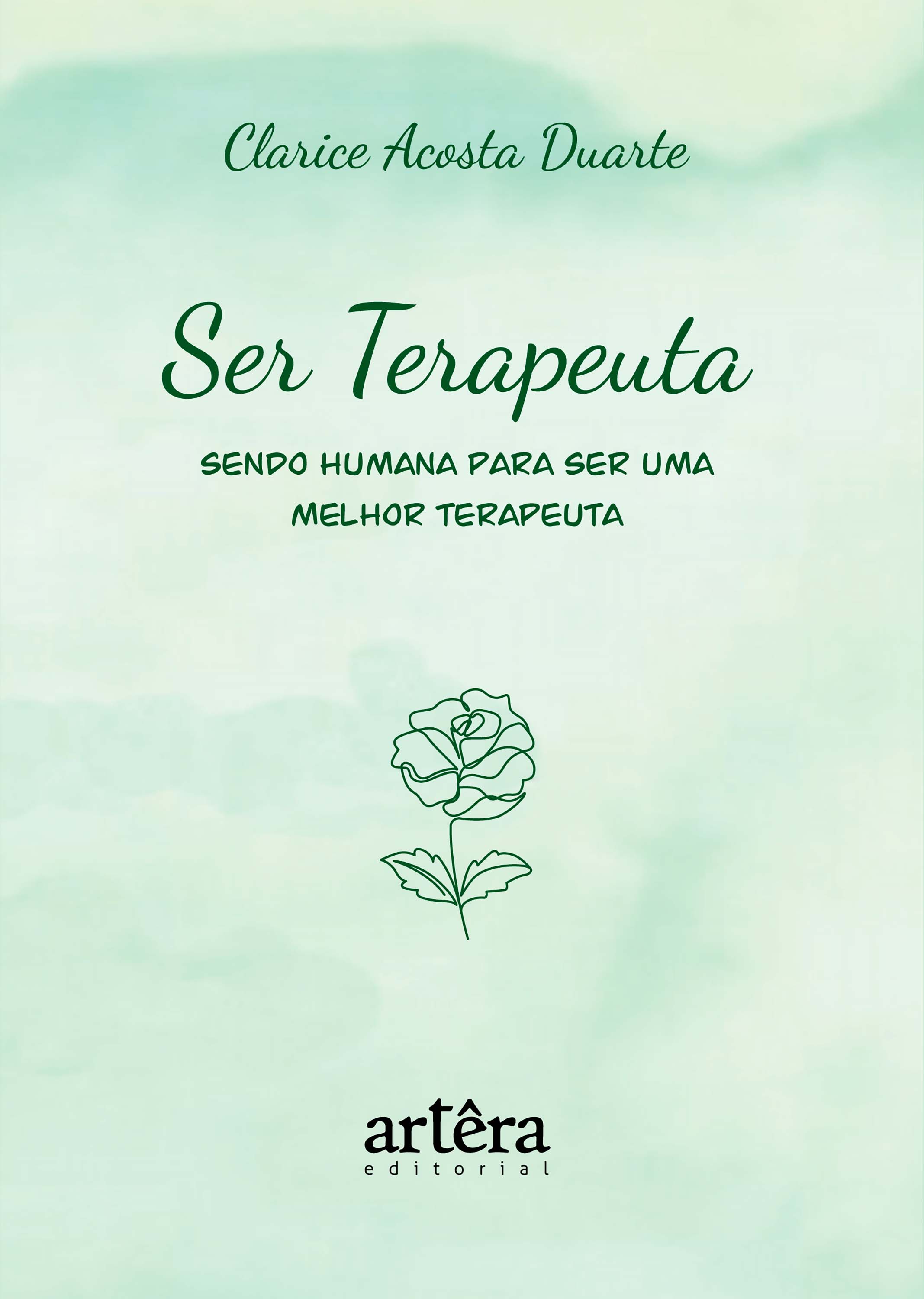 Ser Terapeuta: Sendo Humana para ser uma Melhor Terapeuta